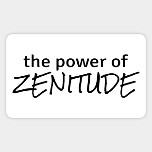 Power of Zenitude Magnet